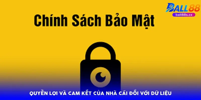Quyền lợi và cam kết của nhà cái đối với dữ liệu
