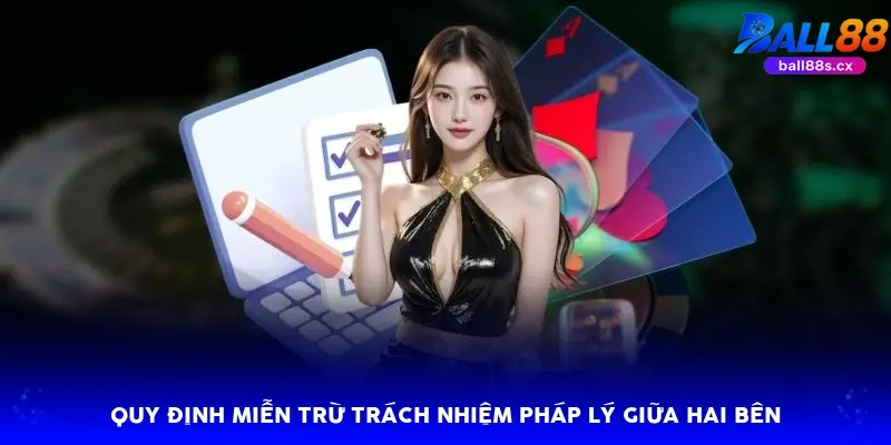 Quy định miễn trừ trách nhiệm pháp lý giữa hai bên