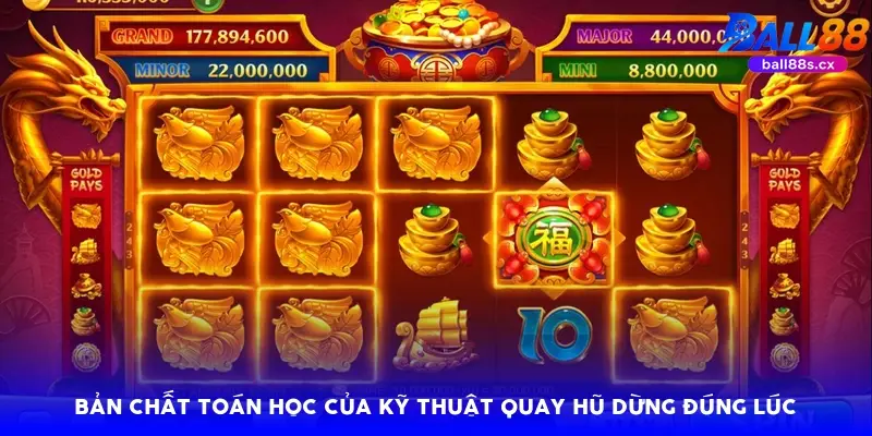 Bản chất toán học của kỹ thuật quay hũ dừng đúng lúc