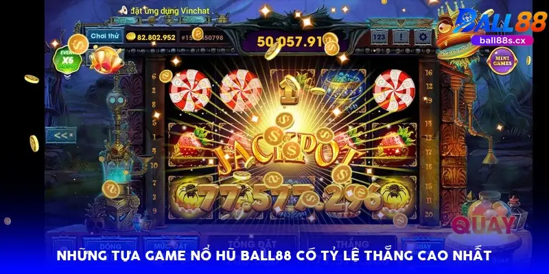 Những tựa game nổ hũ Ball88 có tỷ lệ thắng cao nhất